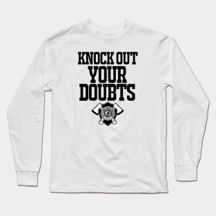 Never give up on your dreams. Long Sleeve T-Shirt